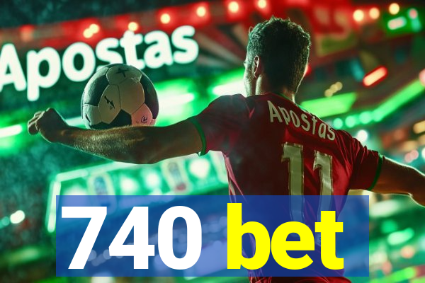 740 bet